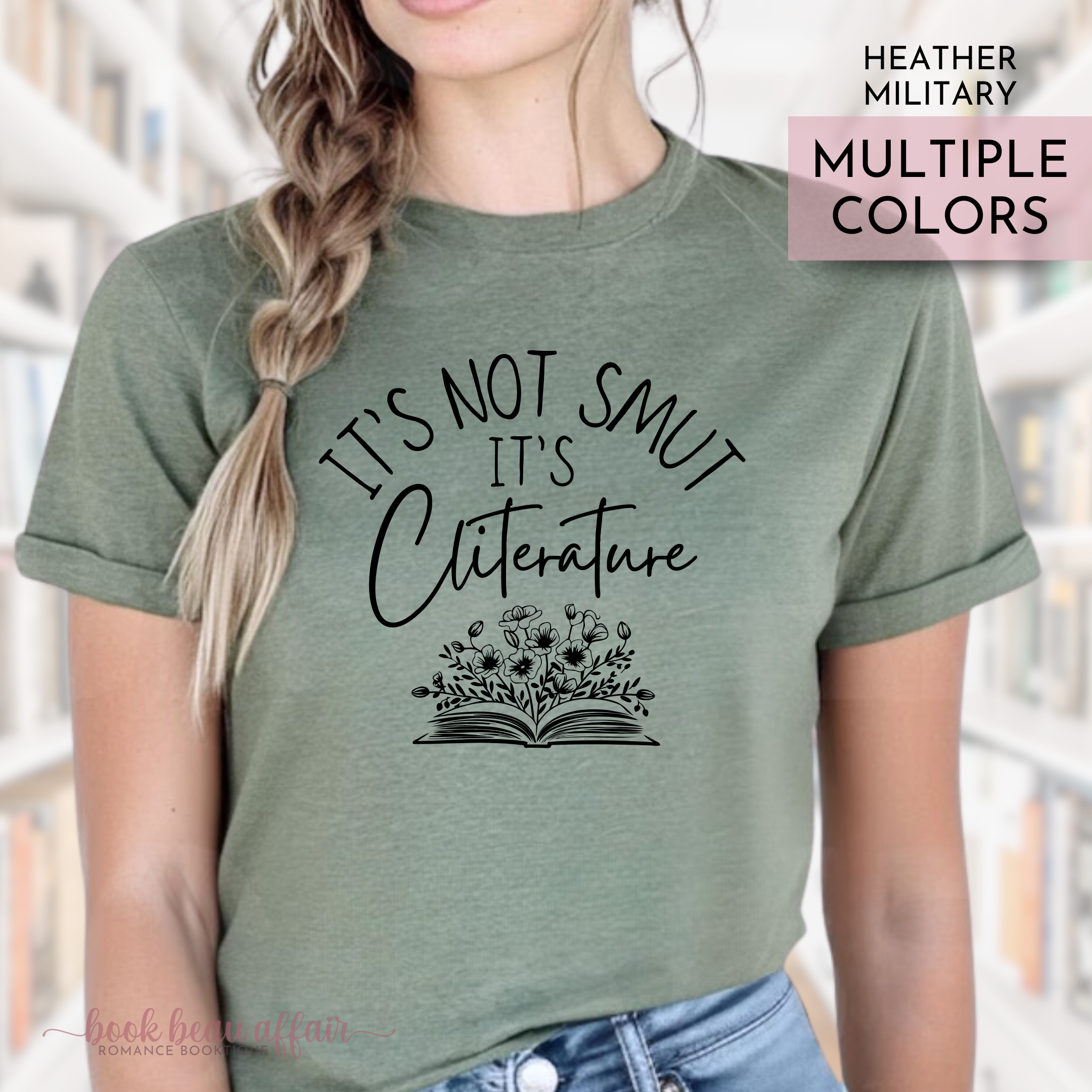 Its not smut its cliterature tee, funny smut reader shirt, cliterature shirt, bookish shirt, heather military green