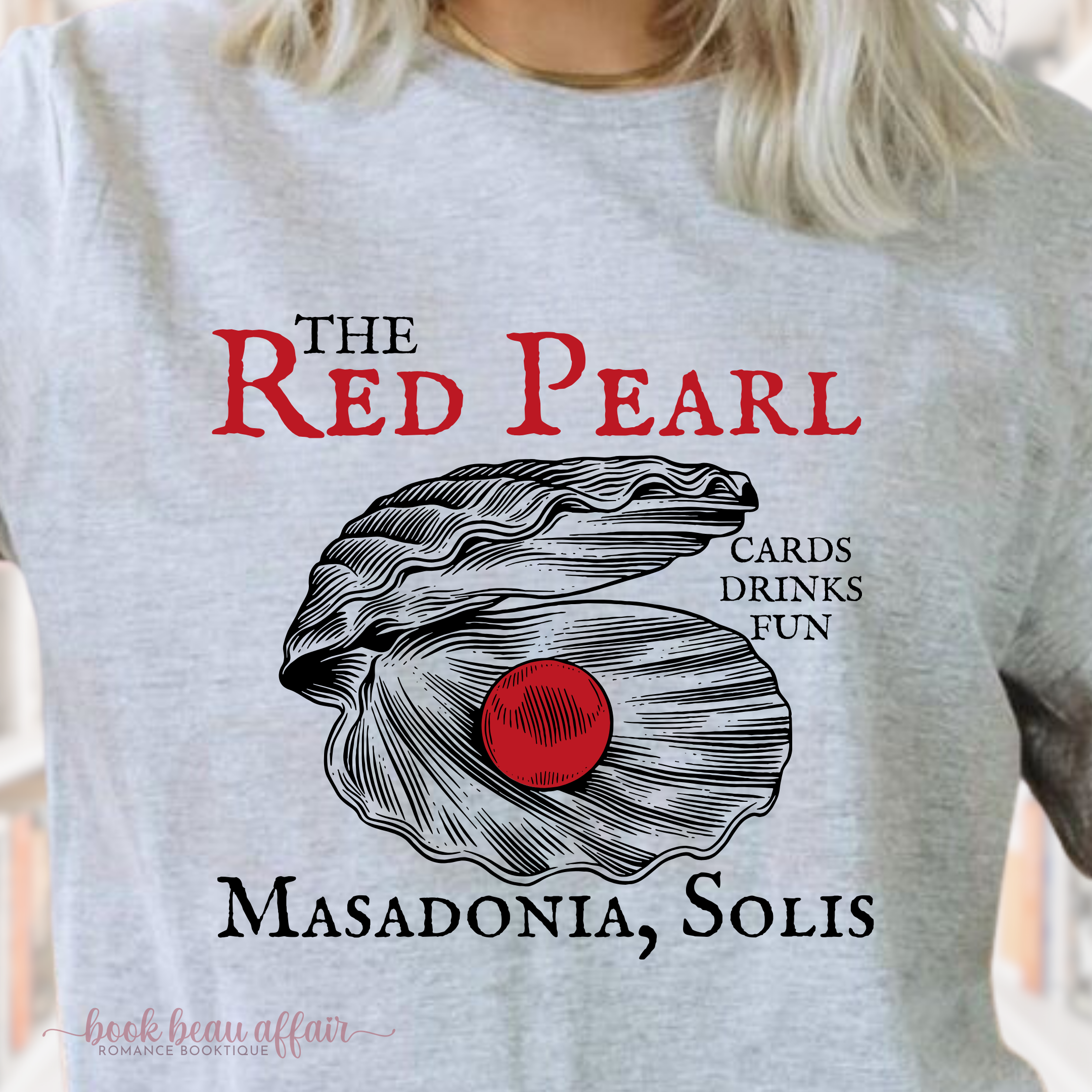 close up The Red Pearl, Masadonia, Solis, From Blood and Ash We Will Rise, FBAA, JLA, Bookish tee, Sport Gray