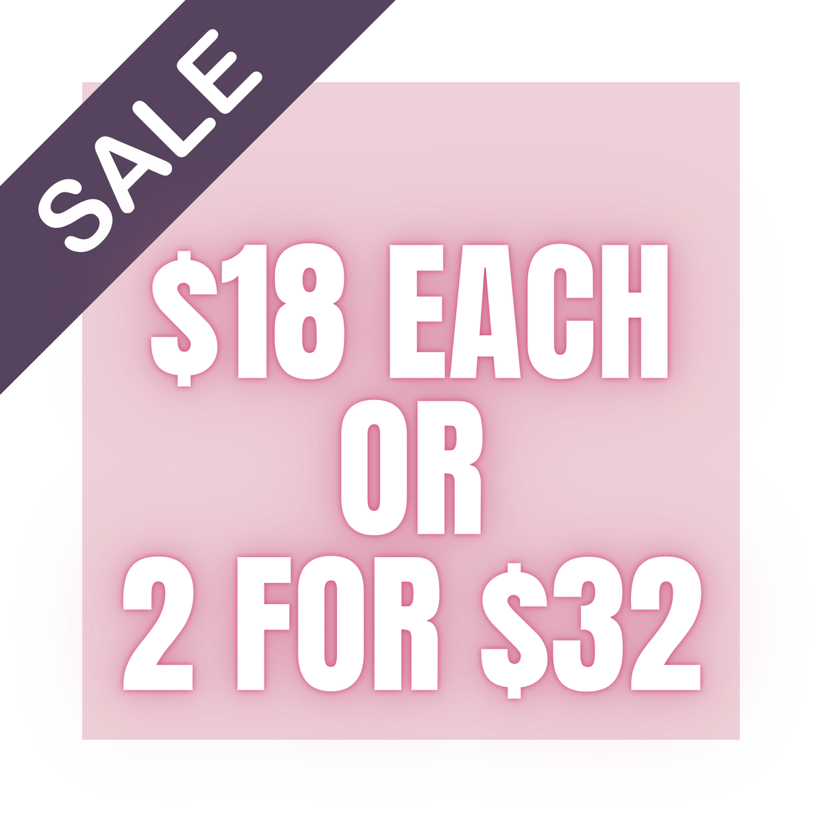 sale! 2 for $32