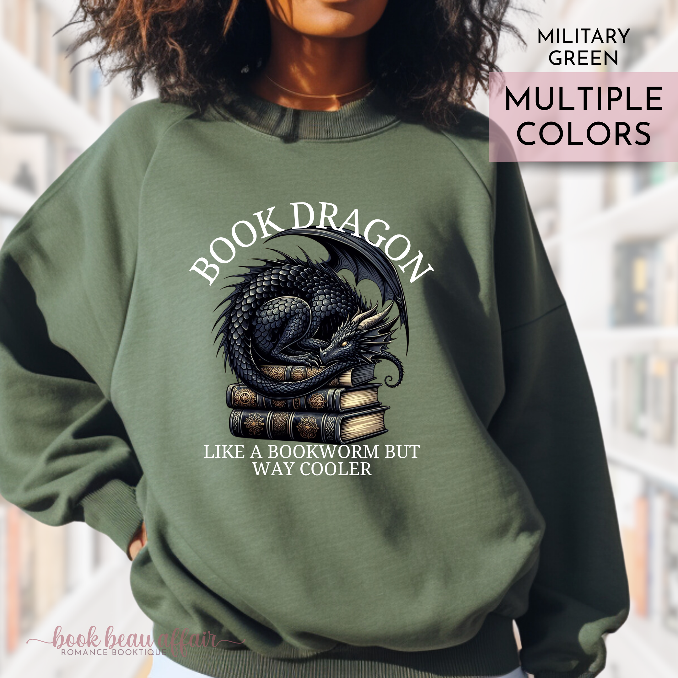 Book Dragon, Like a bookworm but way cooler, Dragon Sweatshirt Military Green