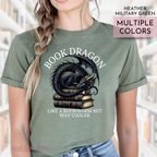 Book Dragon Like a Bookworm But Way Cooler, Dragon Tshirt, Bookish tee, Heather Military Green