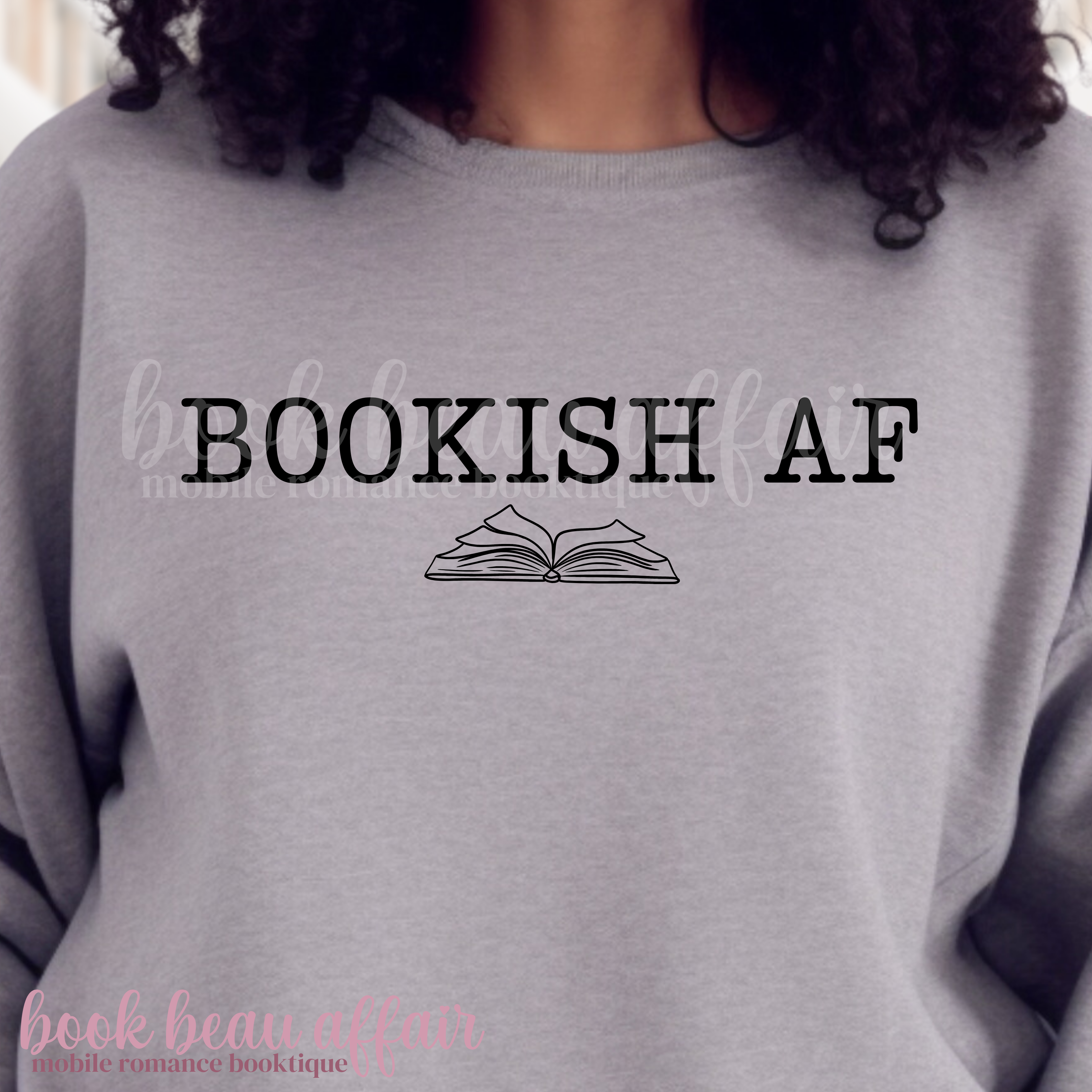 Gray sweatshirt with 'BOOKISH AF' text and book graphic, worn by a person.