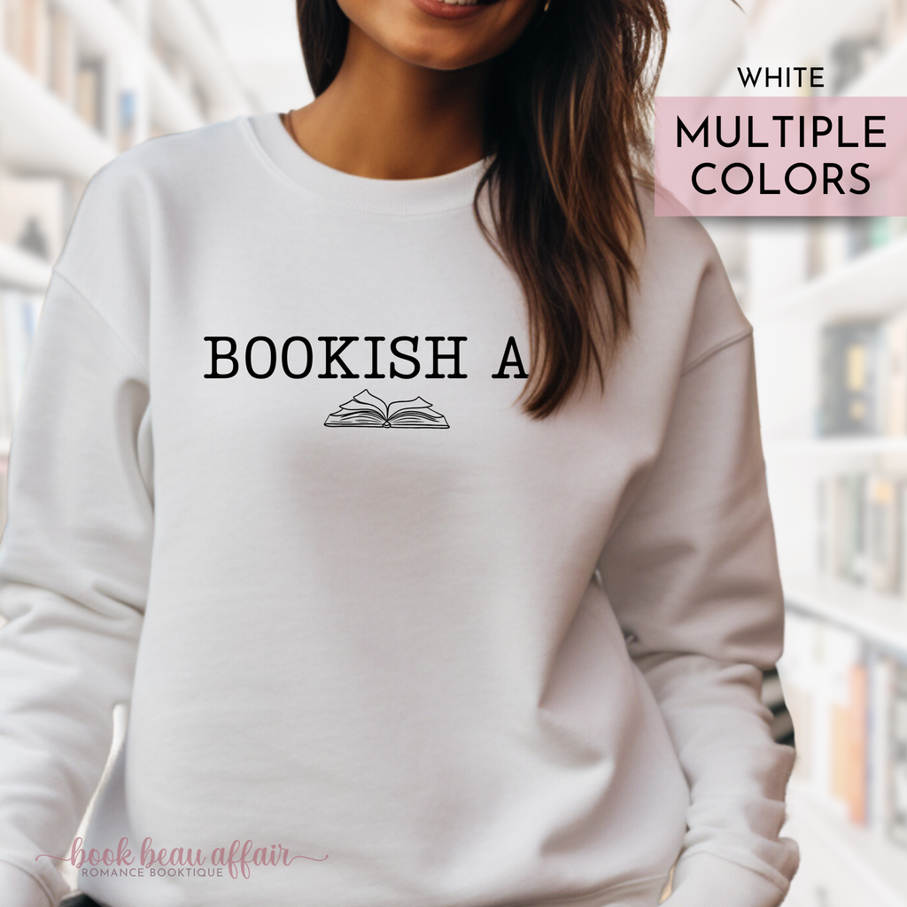 Bookish AF, Bookish sweatshirt, Bookish As F*CK sweatshirt white