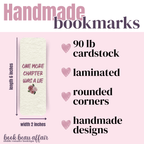 Handmade bookmarks. Made on 90 lb cardstock, laminated, rounded corners and made with handmade designs. Each one is 6 inches long by 2 inches wide.