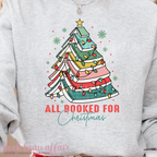 light ash gray sweatshirt with text All Booked For Christmas with a Christmas Tree Made out of books