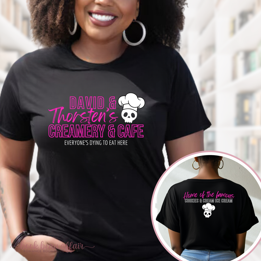 David and Thorstens Creamery and Cafe, Everyones dying to eat here, home of the famous cookies and cream ice cream, butcher and blackbird tee, dark romance tee, bookish tee, front and back design, black tee