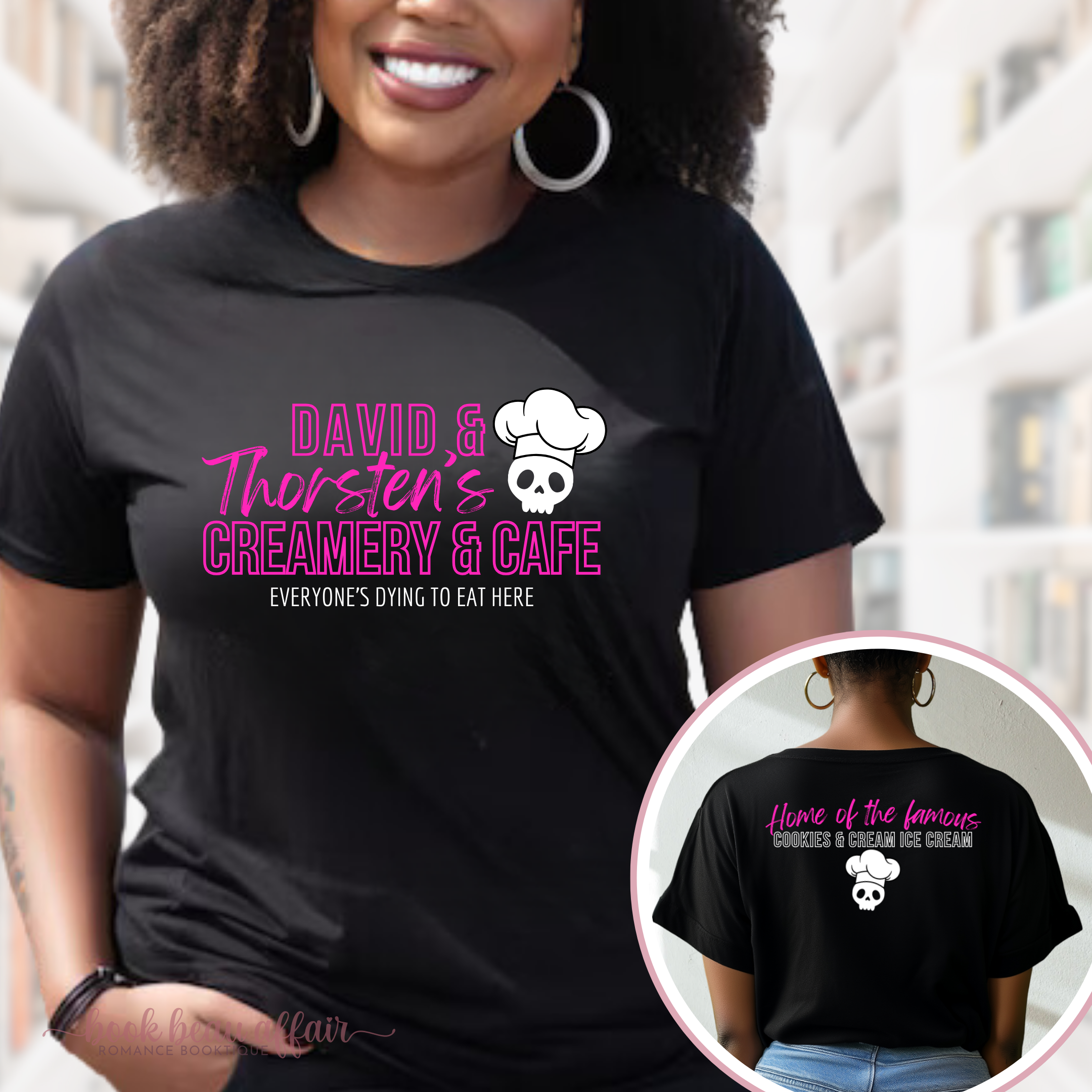 David and Thorstens Creamery and Cafe, Everyones dying to eat here, home of the famous cookies and cream ice cream, butcher and blackbird tee, dark romance tee, bookish tee, front and back design, black tee