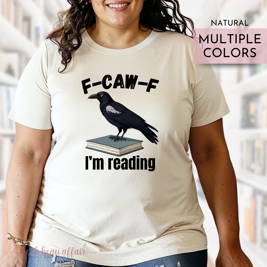F-CAW-F I'm Reading, Fuck Off I'm Reading, Bookish shirt, Natural Light Tan, crow on books