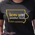 black t-shirt with 'iowant another book' design with an outline of the state of iowa