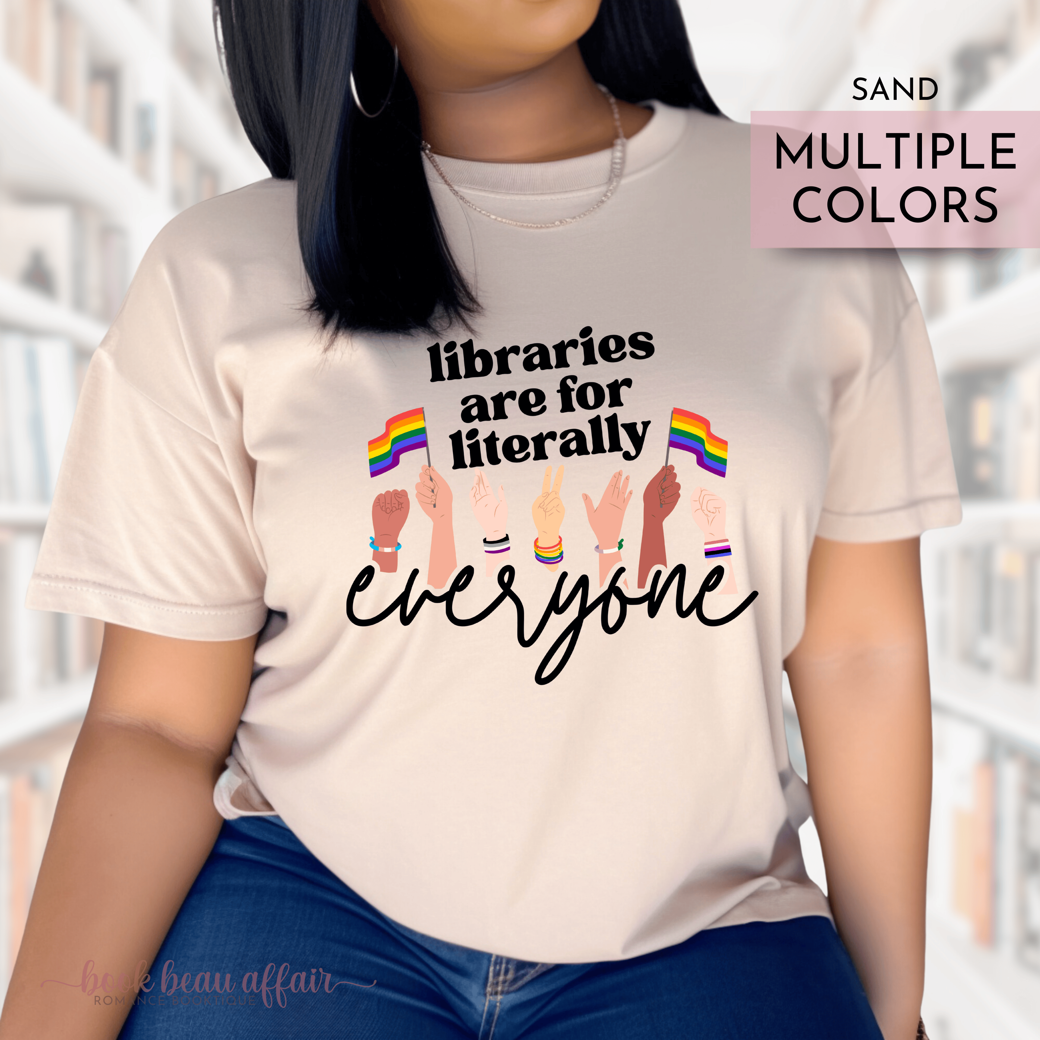 Libraries are for literally everyone. Pride Month Tee. Bookish Pride Month. LGBTQ+ Tee. Sand