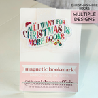 magnetic bookmark that says all I want for christmas is more books