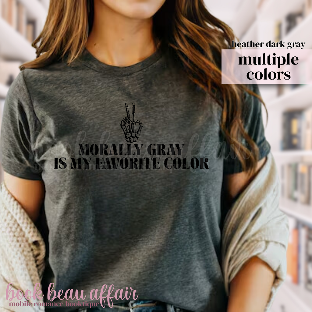 T-shirt with text 'Morally Gray is my favorite color' and a skeleton hand peace sign.