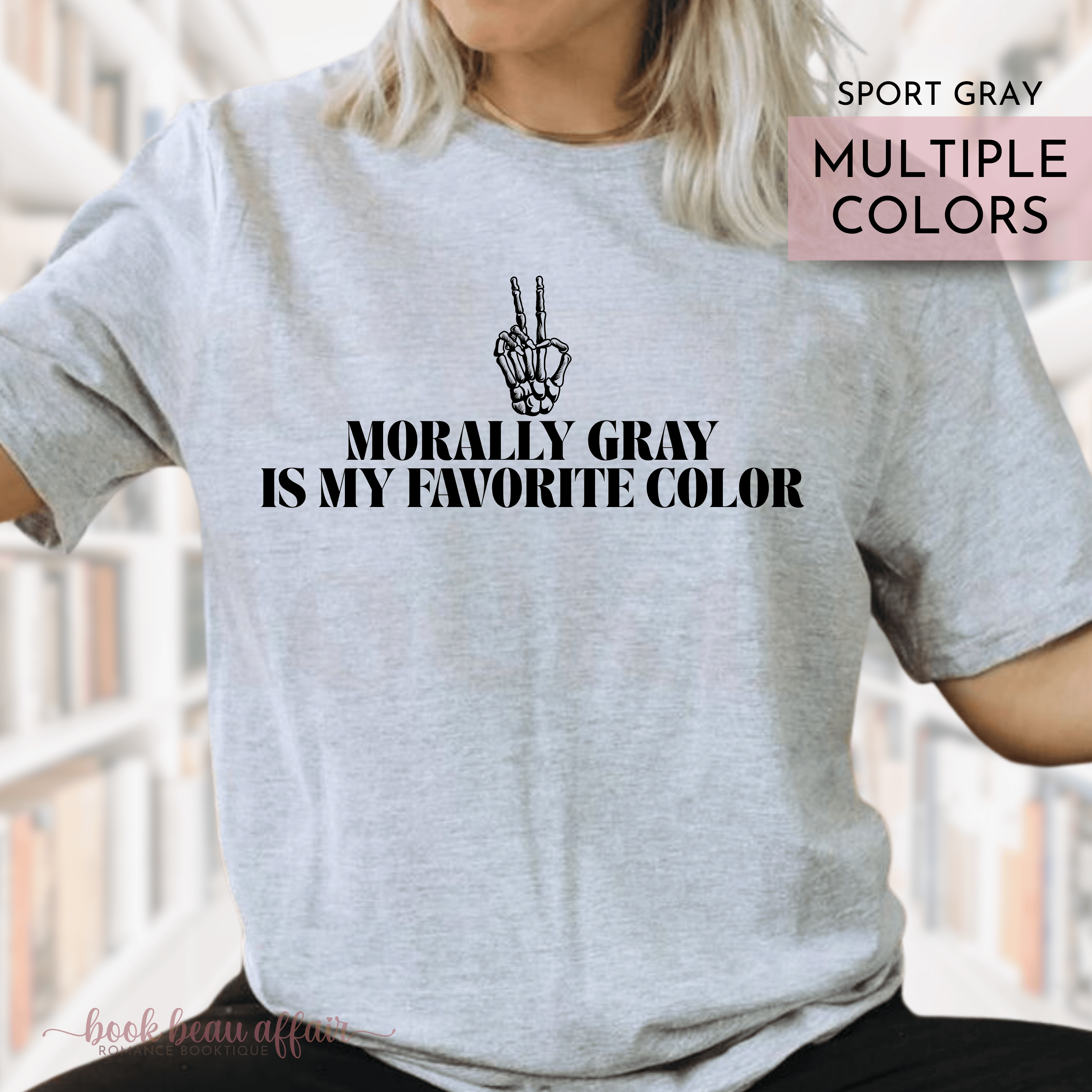 Gray t-shirt with 'Morally Gray is my favorite color' text and skeleton hand design.