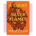 Book cover of 'A Court of Silver Flames' by Sarah J. Maas 