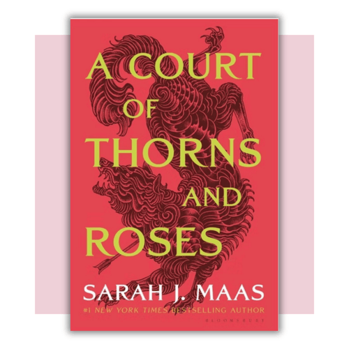 Book cover of 'A Court of Thorns and Roses' by Sarah J Maas