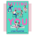 Book cover of 'Betting on You' by Lynn Painter 