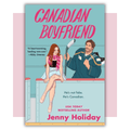 Book cover of 'Canadian Boyfriend' by Jenny Holiday