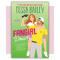 Book cover of 'Fangirl Down' by Tessa Bailey 