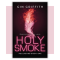 Book cover of 'Holy Smoke' by Gin Griffith 