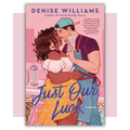 Book cover of 'Just Our Luck' by Denise Williams 