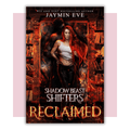 Book cover of 'Reclaimed' from 'Shadow Beast Shifters' series by Jaymin Eve