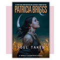 Book cover of 'Soul Taken' by Patricia Briggs 