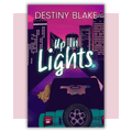 Book cover of 'Up In Lights' by Destiny Blake 