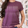 T-shirt that says One More Chapter. One More Chapter. One More Chapter