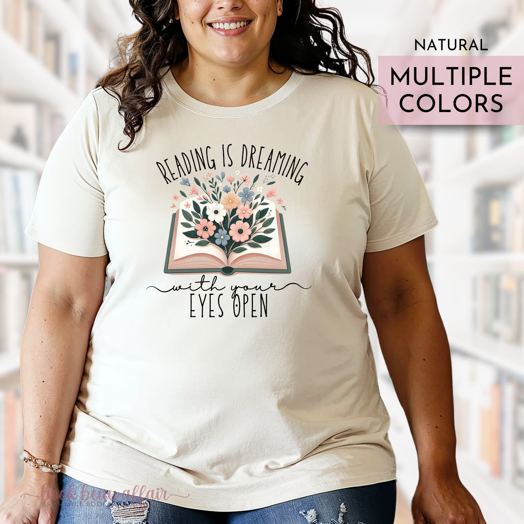 Reading is dreaming with your eyes open, bookish tee, books and flowers, natural tan tee