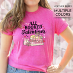 All Booked for Valentines Day shirt Bookish valentines. Books and hearts.  heather berry, dark pink
